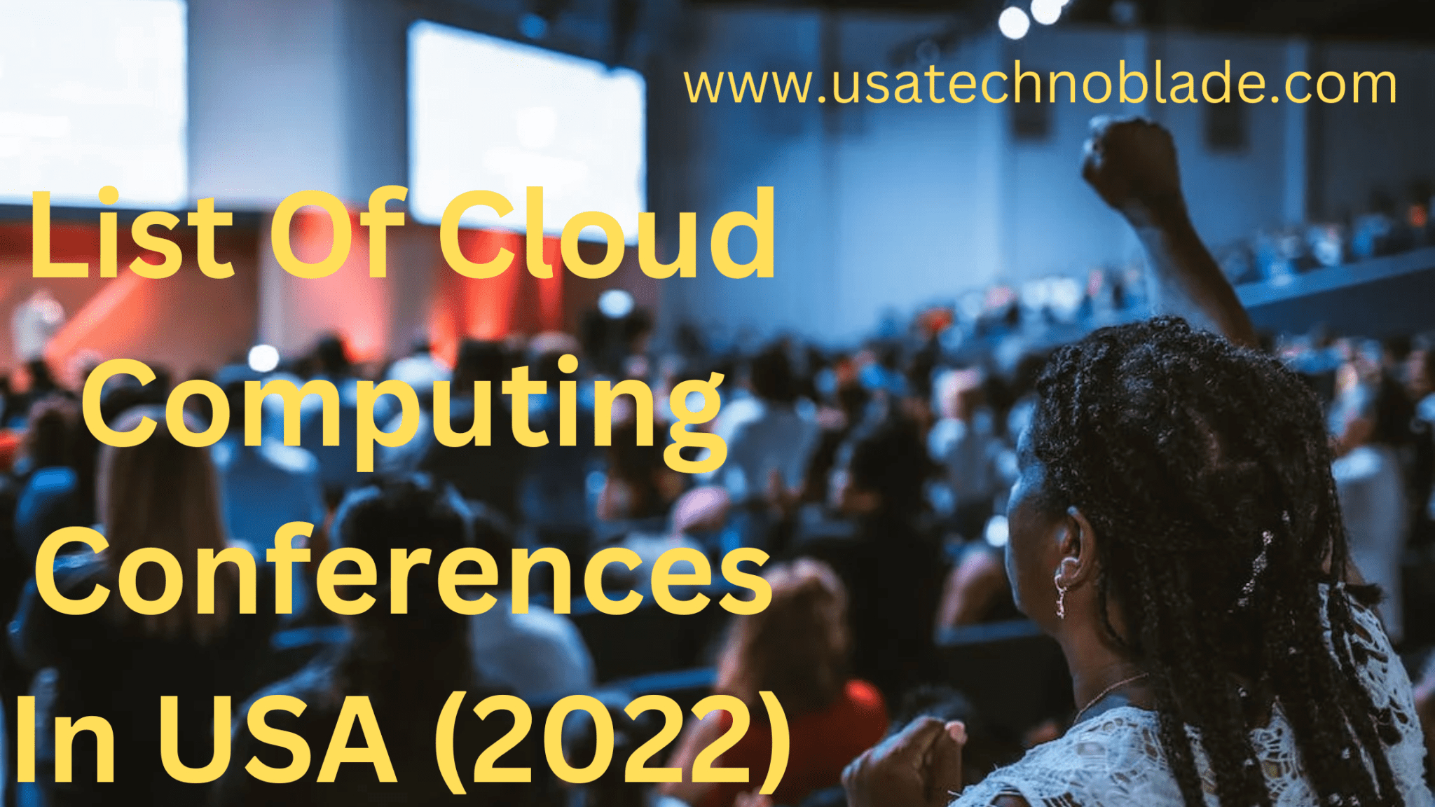 List Of Cloud Computing Conferences In USA (2022)